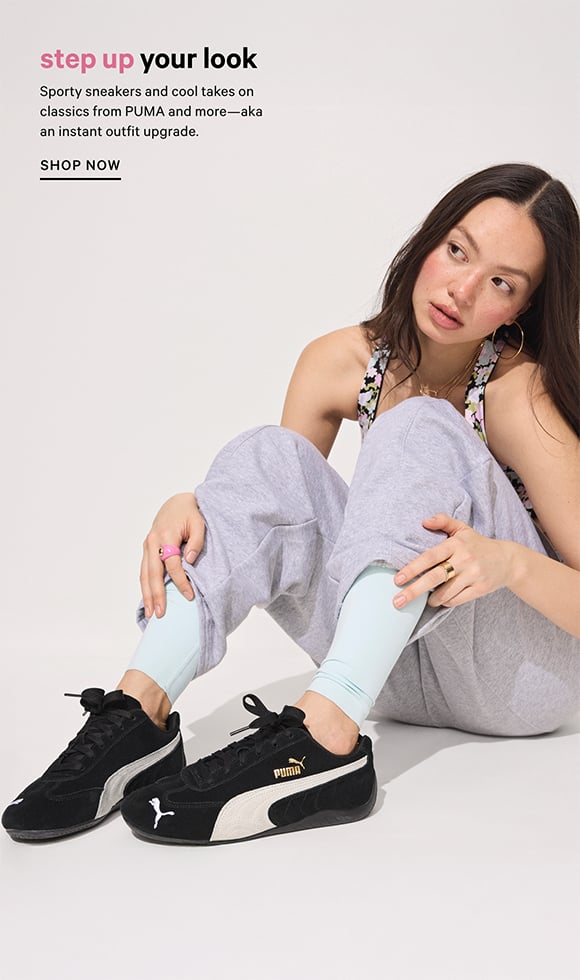 Step Up Your Look. Sporty sneakers and cool takes on classics from PUMA and more aka an instant outfit upgrade. Shop Now.
