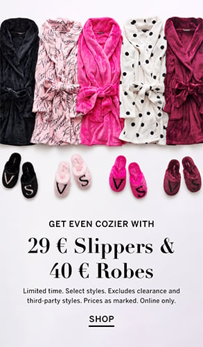 Get Even Cozier With. 29 euro Slippers and 40 euro Robes. Limited time. Select styles. Excludes clearance and third-party styles. Prices as marked. Online only. Click to Shop.