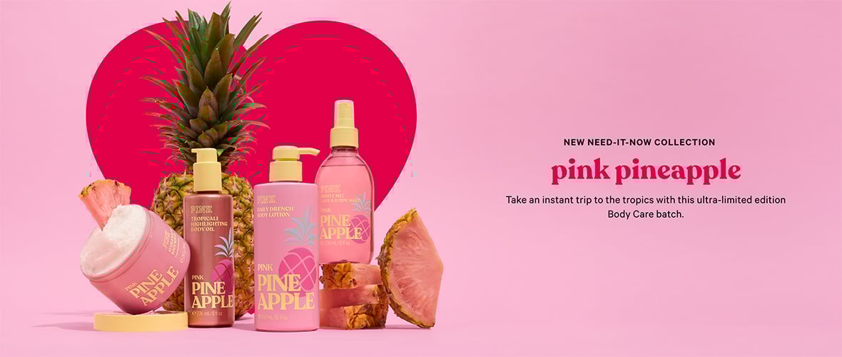 NEW Need-It-Now Collection. PINK PINEAPPLE. Take an instant trip to the tropics with this ultra-limited edition Body Care batch.