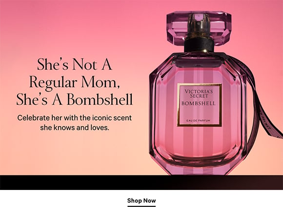 She is Not a Regular Mom, She is a Bombshell. Celebrate her with the iconic scent she knows and loves. Shop Now.