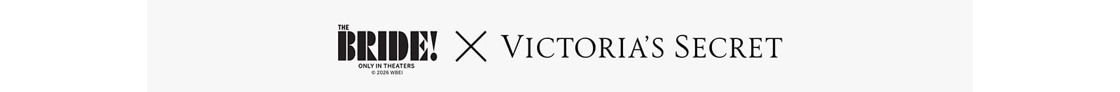 THE BRIDE! X VICTORIAS SECRET LOCKUP Only in Theaters.