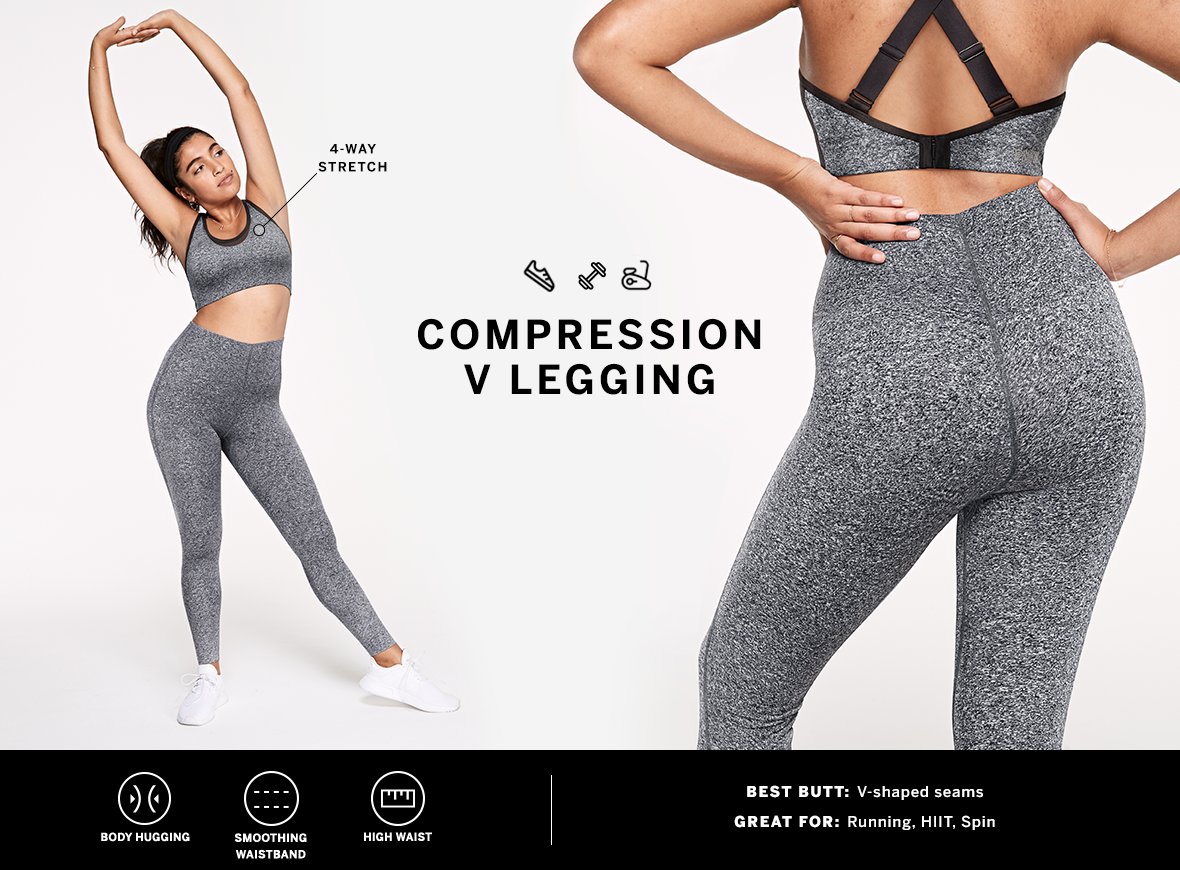 Compression V Legging. 4-way stretch. Body hugging. Smoothing waistband. High waist. Best butt: V-shaped seams. Great for: Running, HIIT, Spin.