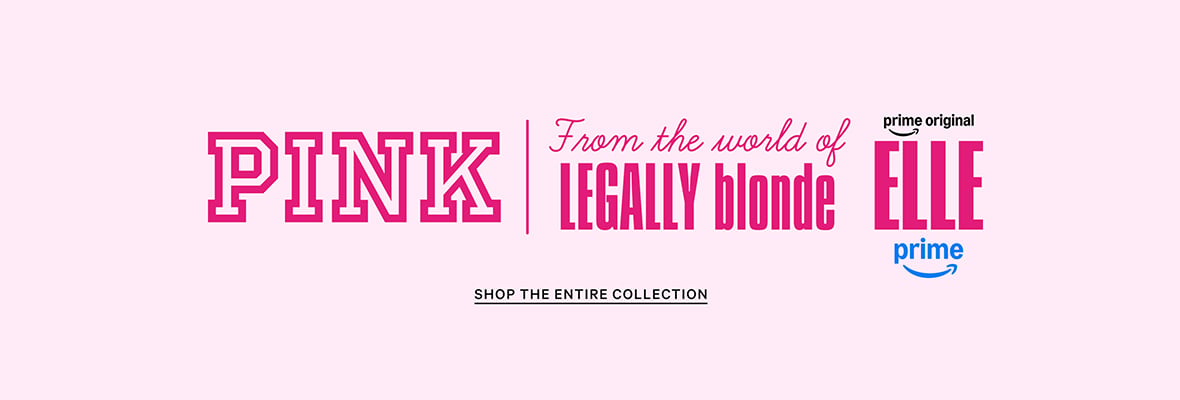 PINK. From the World of Legally Blonde. Prime original Elle Prime. Shop the Entire Collection.