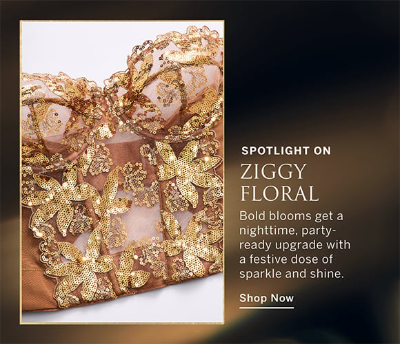 Spotlight On Ziggy. Bold blooms get a nighttime, party-ready upgrade with a festive dose of sparkle and shine. Shop Now.