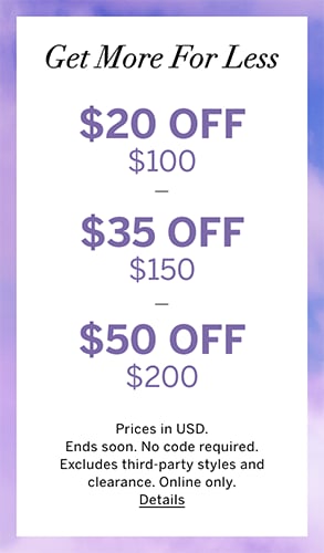 Get More for Less. AUD $35.48 Off AUD $177.40, AUD $62.09 Off AUD $266.10, AUD $88.70 Off AUD $35.480. Ends soon. No code required. Excludes third-party styles and clearance. Online only. Click for Details.