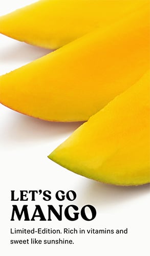 <p>Limited-Edition. Let&#8217;s Go Mango. Rich in vitamins and sweet like sunshine.&#160;</p>