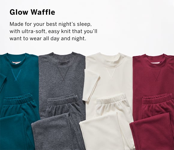 Glow Waffle. Made for your best nights sleep, with ultra-soft, easy knit that you will want to wear all day and night.