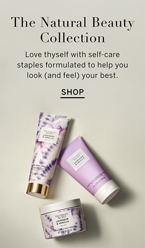 The Natural Beauty Collection. Love thyself with self-care staples forumulated to help you look (and feel) your best. Click to Shop.