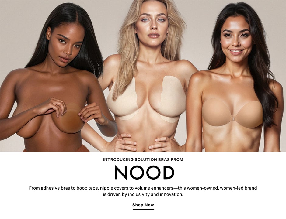 Introducing Solution Bras from Nood. From adhesive bras to boob tape, nipple covers to volume enhancers-this women-owned, women-led brand is driven by inclusivity and innovation. Shop Now.