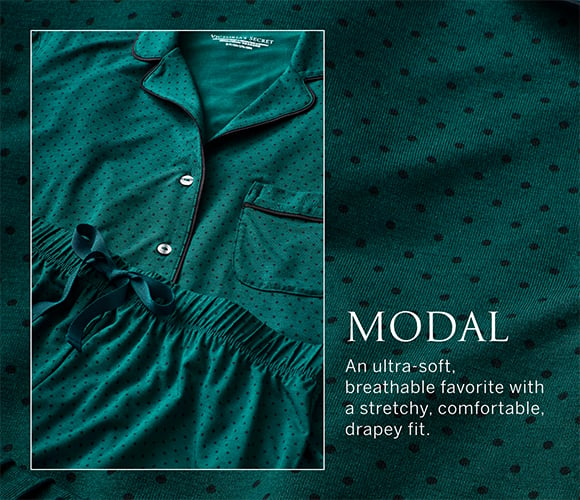 Modal. An ultra-soft, breathable favorite with a stretchy, comfortable, drapey fit.