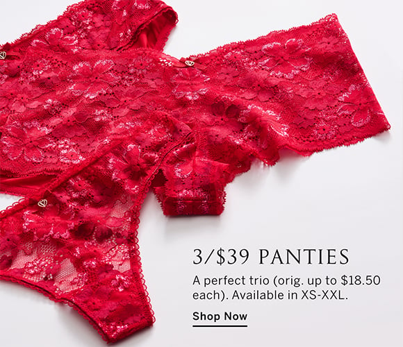 3/$39 Panties. A perfect trio (orig. up to $18.50 each). Available in XS-XXL. Shop Now.