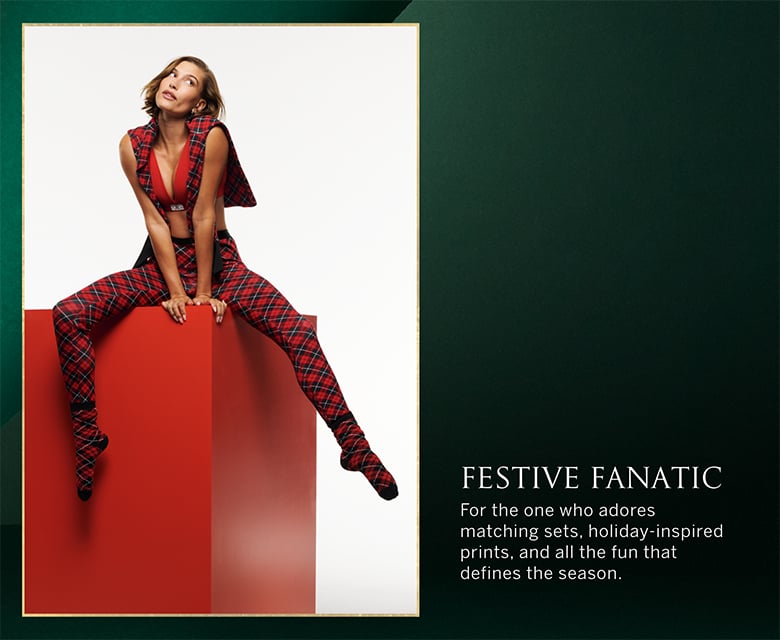 Festive Fenatic. For the one who adores matching sets, holiday-inspired prints, and all the fun that defines the season.