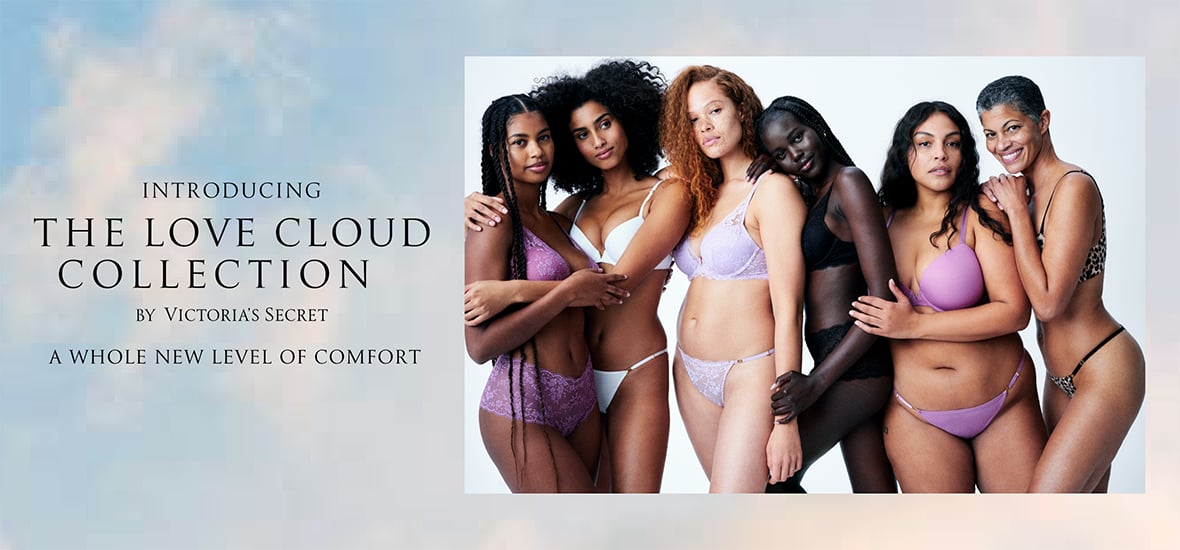 Introducing the love cloud collection by victorias secret. A whole new level of comfort